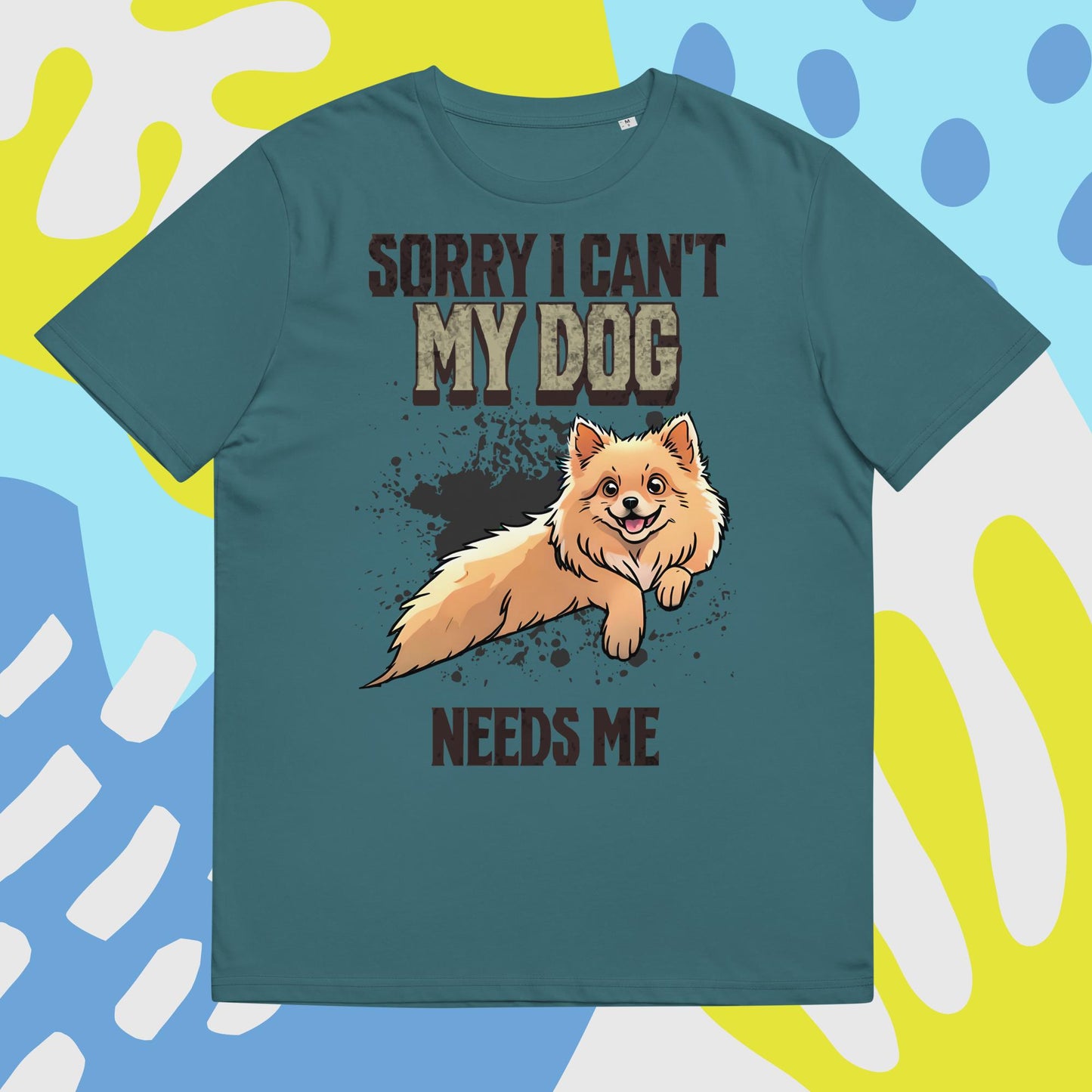 Sorry I can't My Dog Needs Me T-Shirt