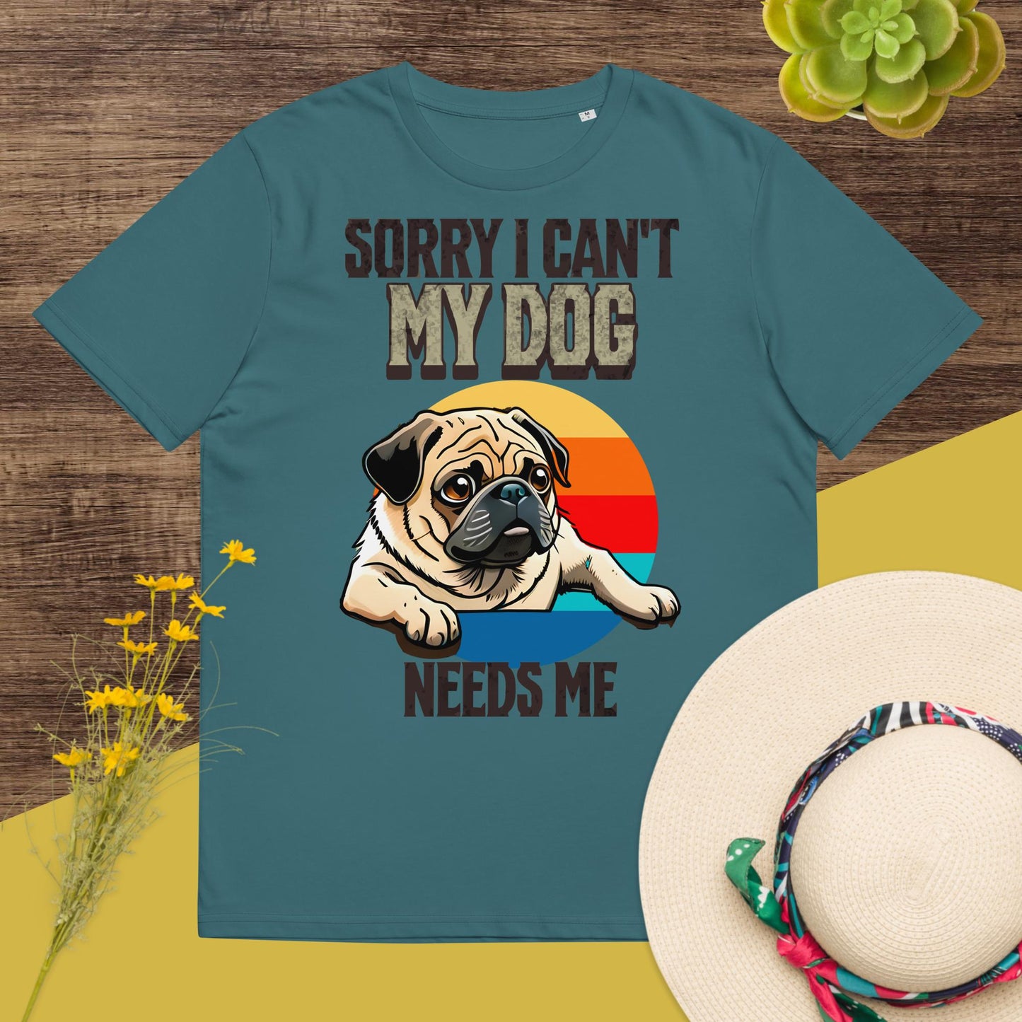 Sorry I can't My Dog Needs Me T-Shirt