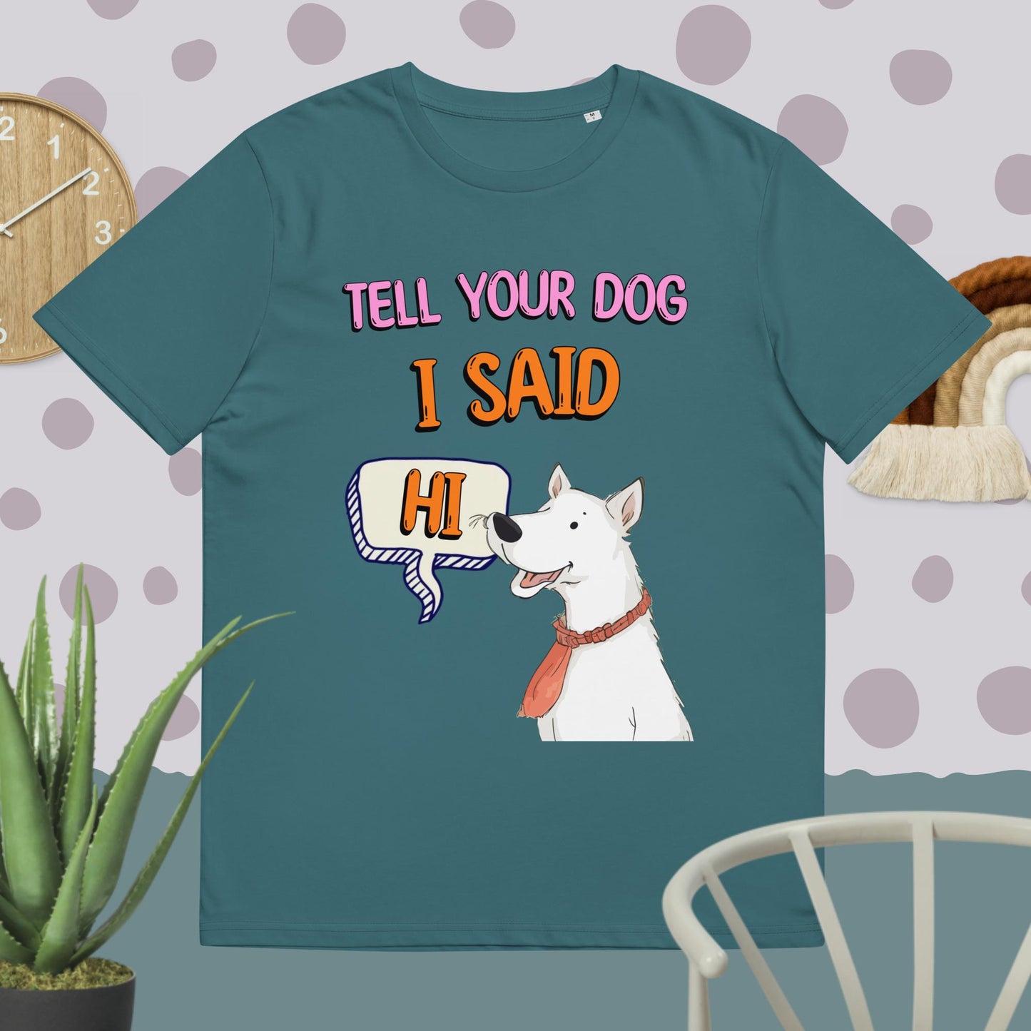 Tell Your Dog I Said Hi Unisex Organic T-shirt