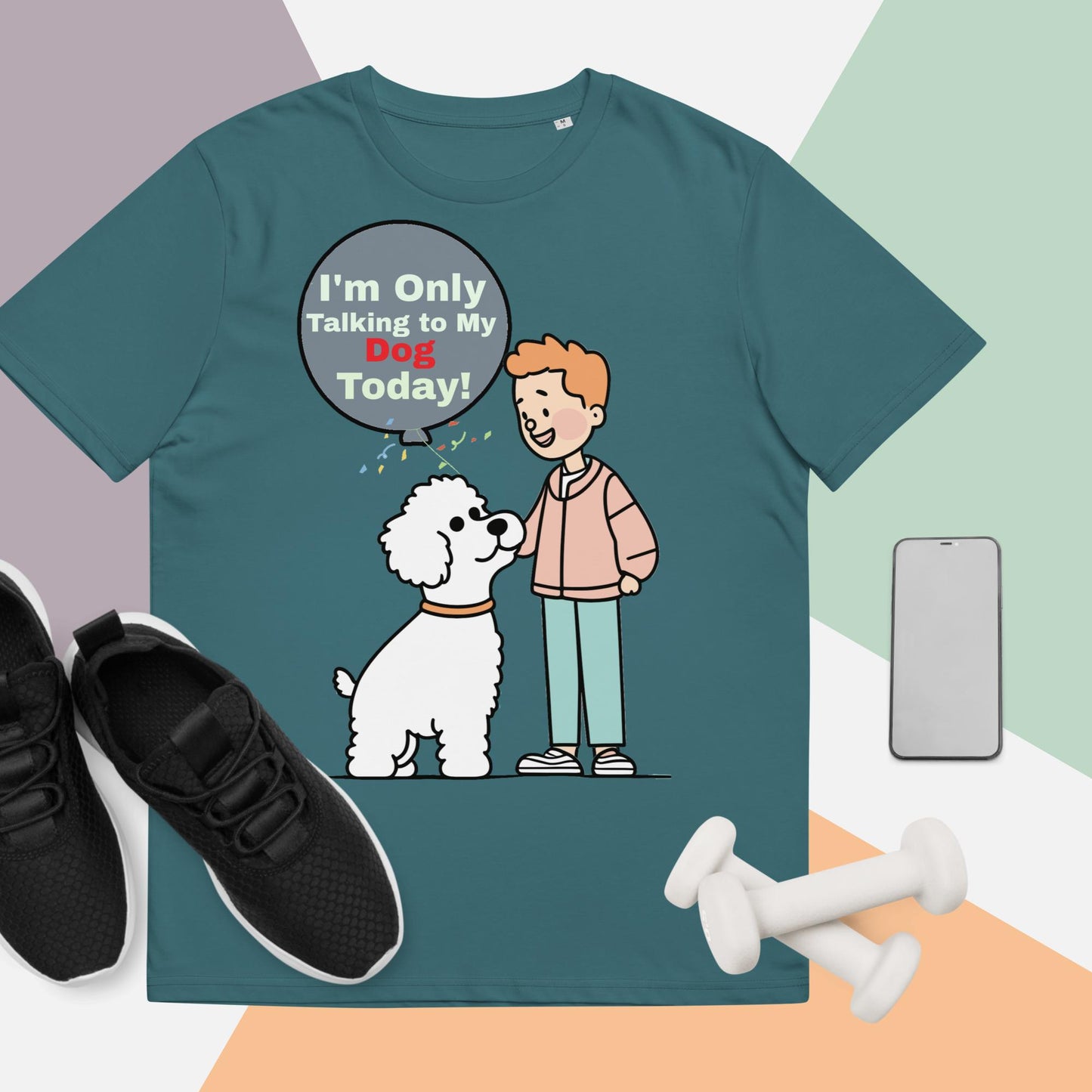 Cute Funny I'm Only Talking to My Dog Today Unisex organic cotton t-shirt