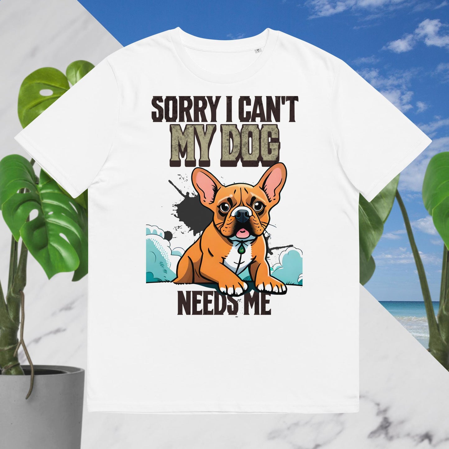 Sorry I can't My Dog Needs Me T-Shirt