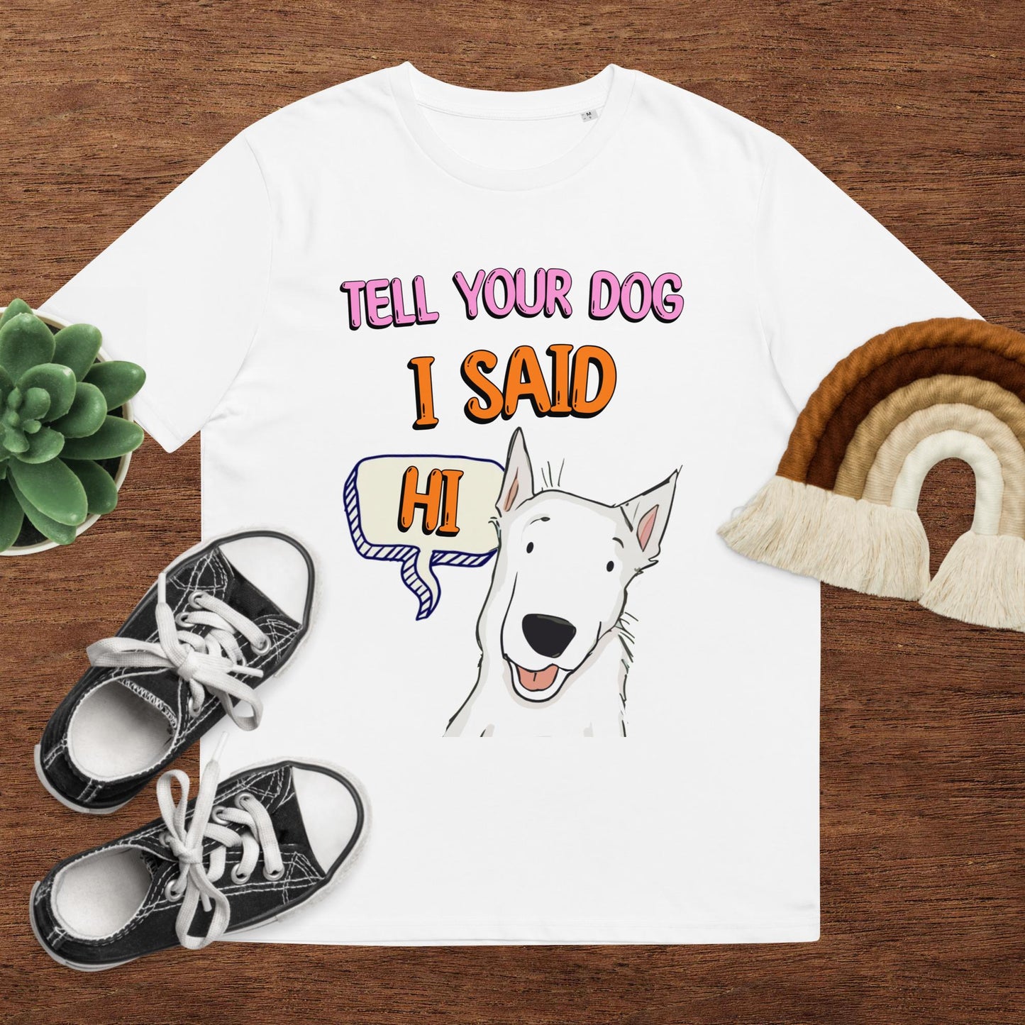 Tell Your Dog I Said Hi Unisex Organic T-shirt