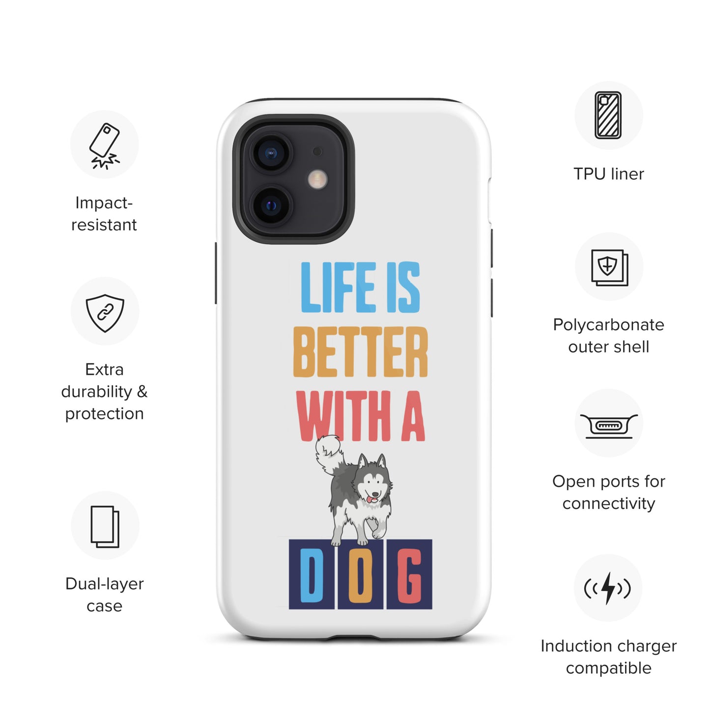 Cute Life is Better with a Dog iPhone case