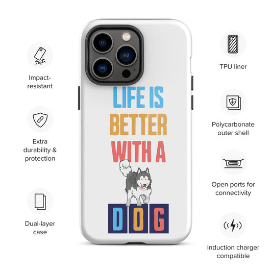 Cute Life is Better with a Dog iPhone case