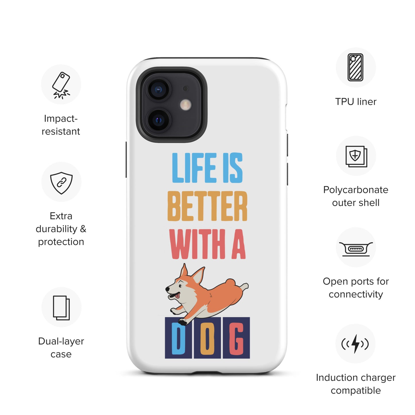 Cute Life is Better with a Dog iPhone case