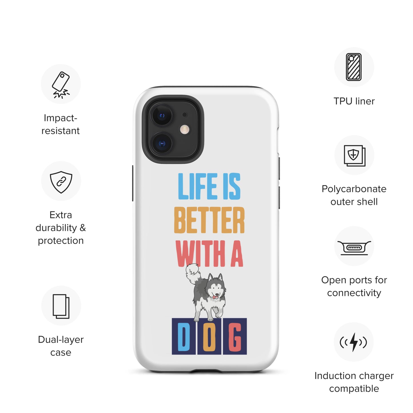 Cute Life is Better with a Dog iPhone case