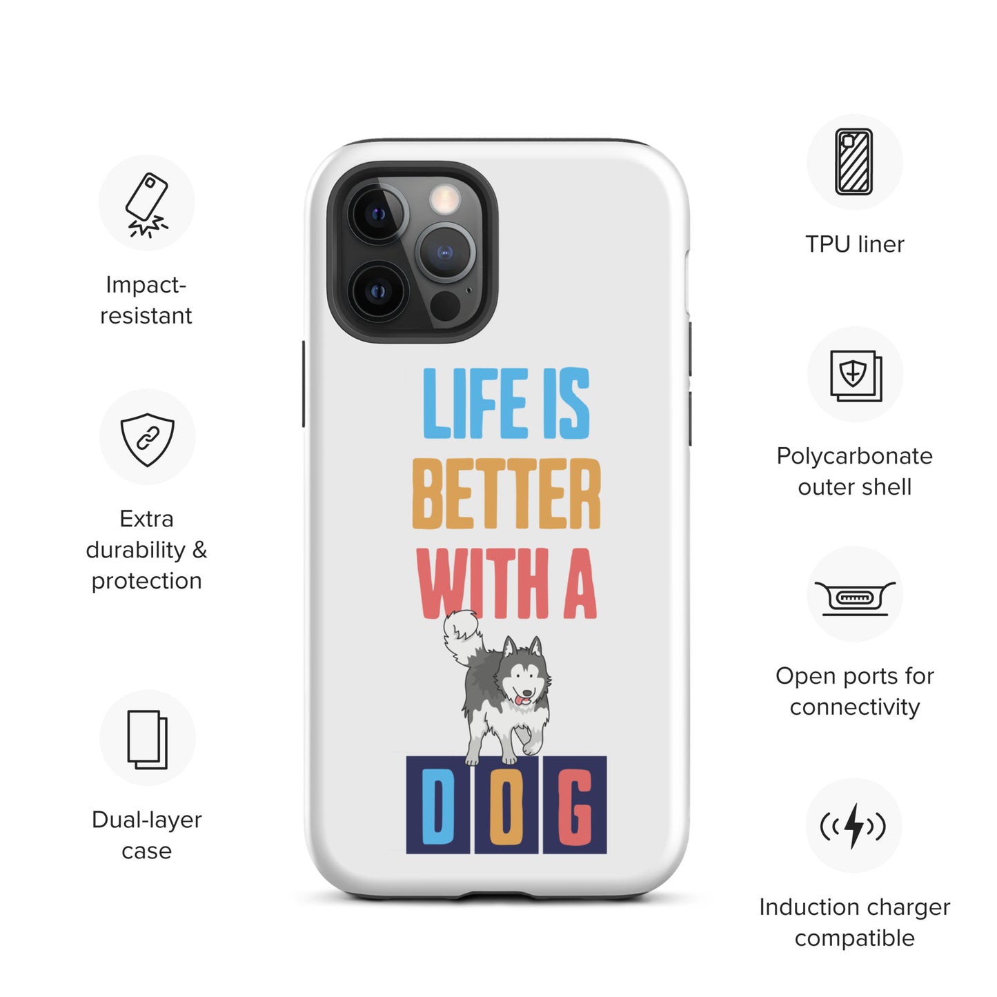 Cute Life is Better with a Dog iPhone case