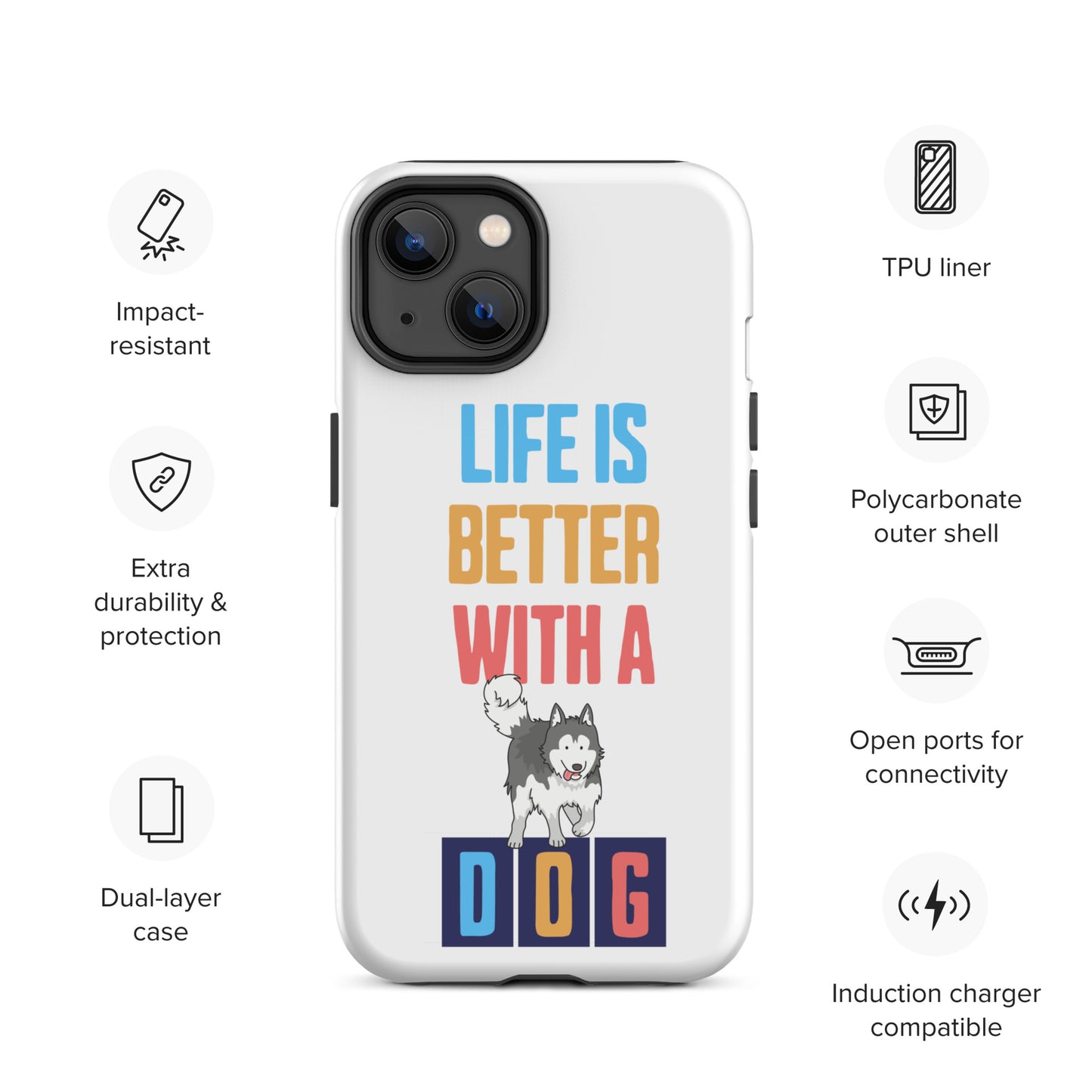 Cute Life is Better with a Dog iPhone case