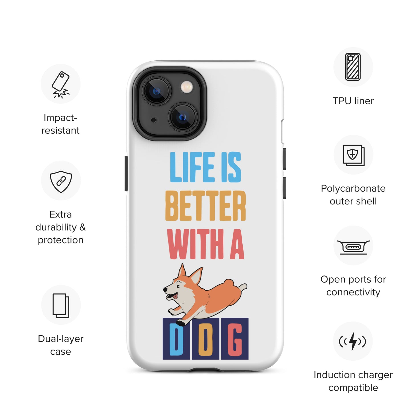 Cute Life is Better with a Dog iPhone case