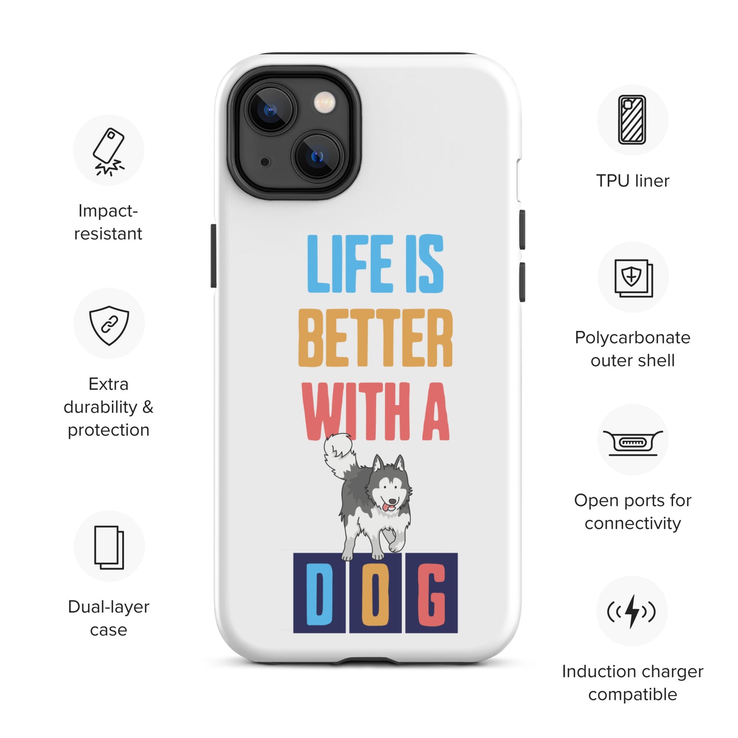 Cute Life is Better with a Dog iPhone case