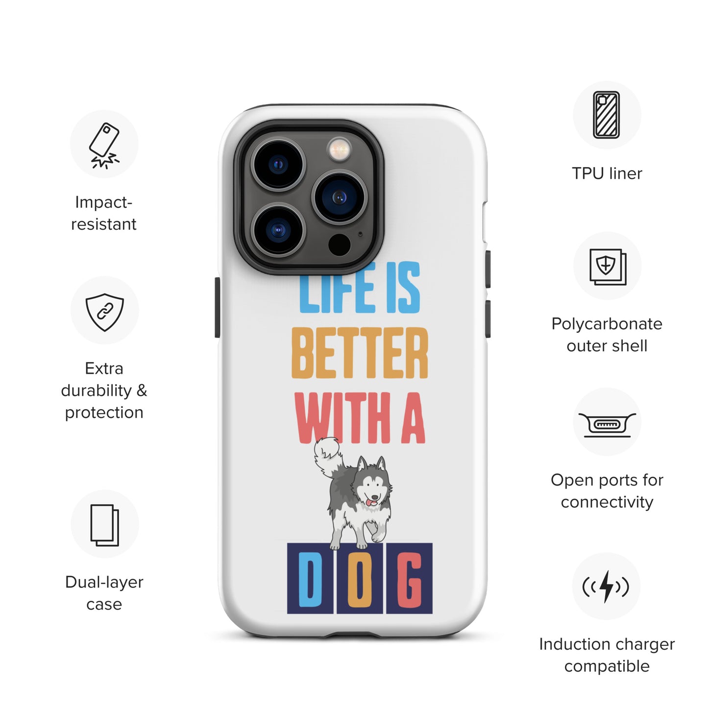 Cute Life is Better with a Dog iPhone case