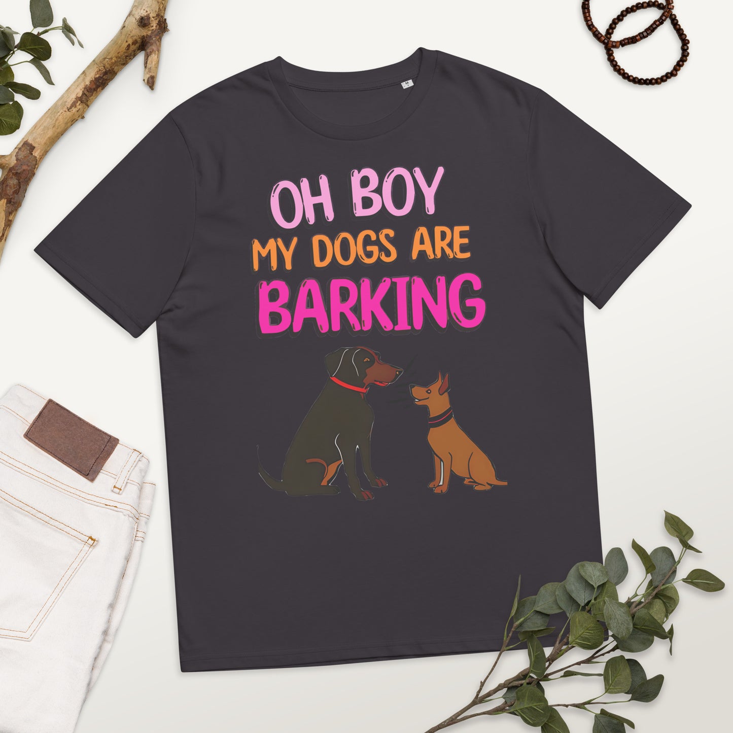 Funny Oh Boy My Dogs Are Barking Unisex organic cotton t-shirt