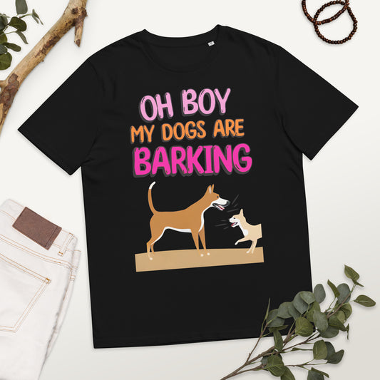 Funny Oh Boy My Dogs Are Barking Unisex organic cotton t-shirt