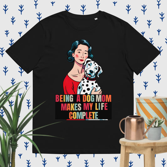 Being a Dog Mom Makes My Life Complete T-Shirt