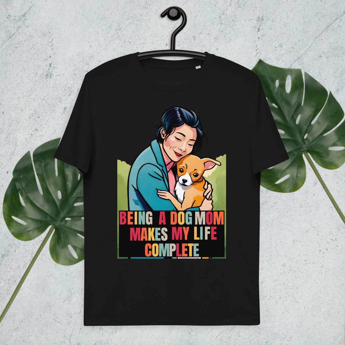 Being a Dog Mom Makes My Life Complete T-Shirt