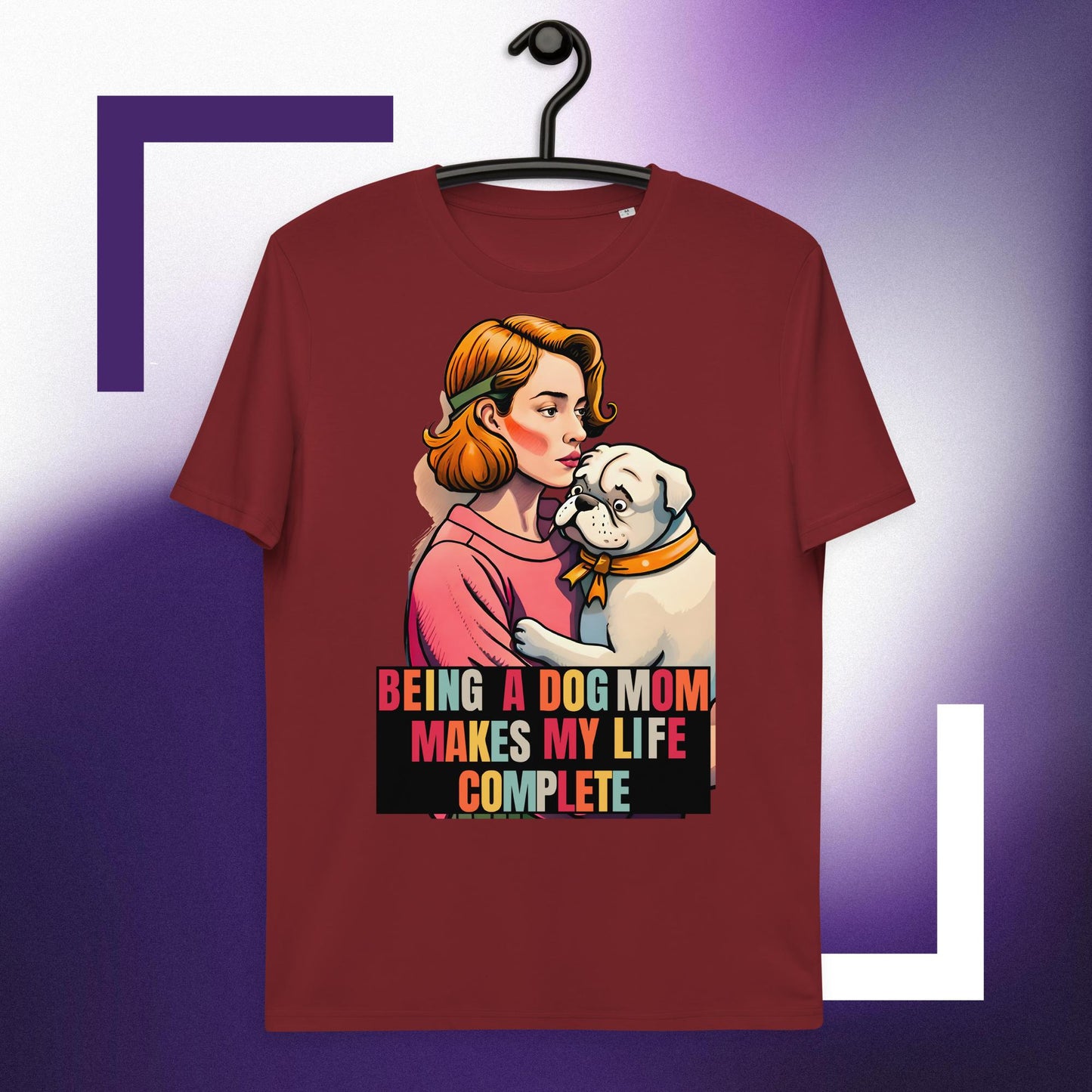 Being a Dog Mom Makes My Life Complete T-shirt