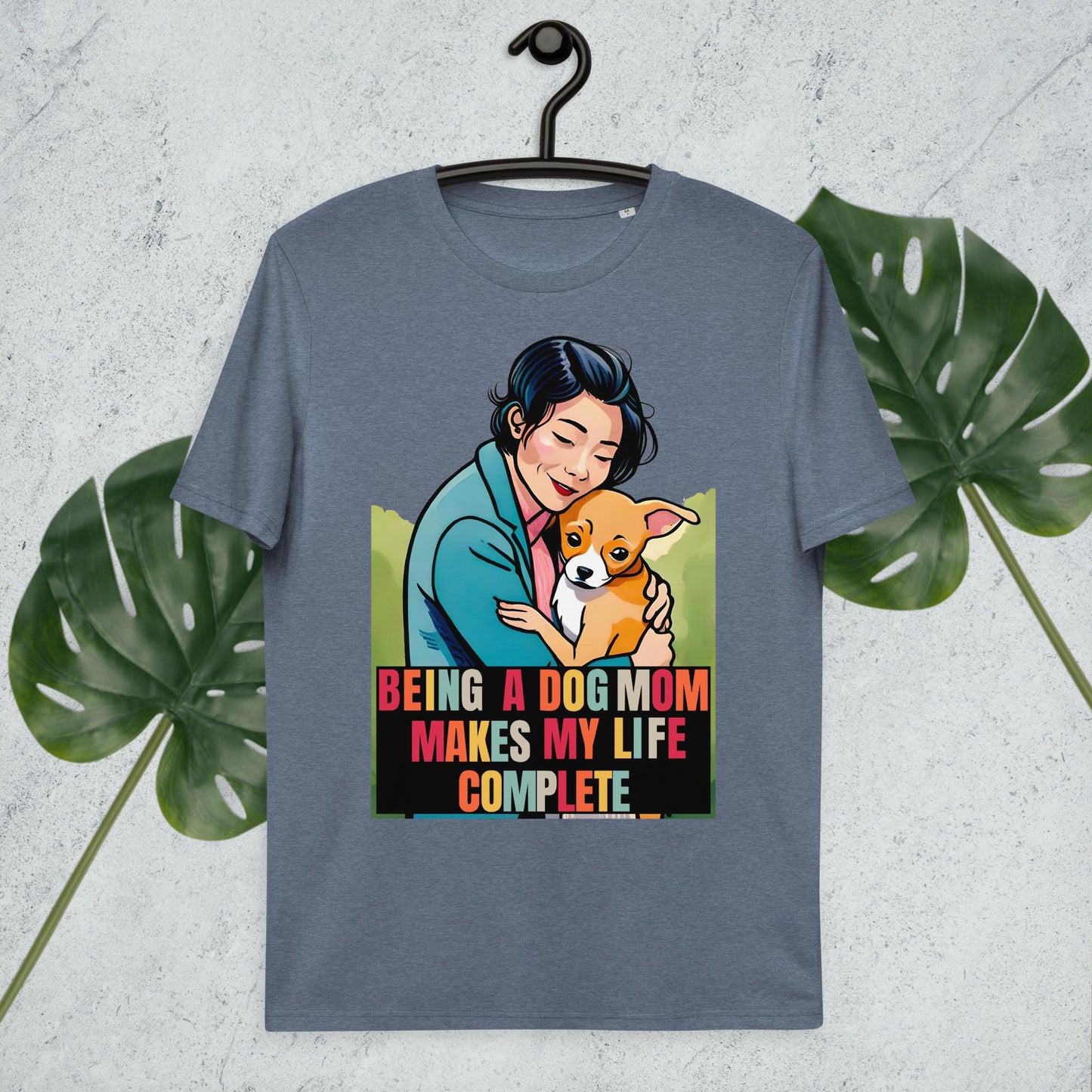 Being a Dog Mom Makes My Life Complete T-Shirt