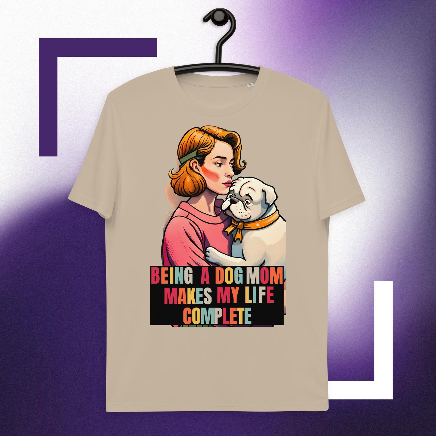 Being a Dog Mom Makes My Life Complete T-shirt