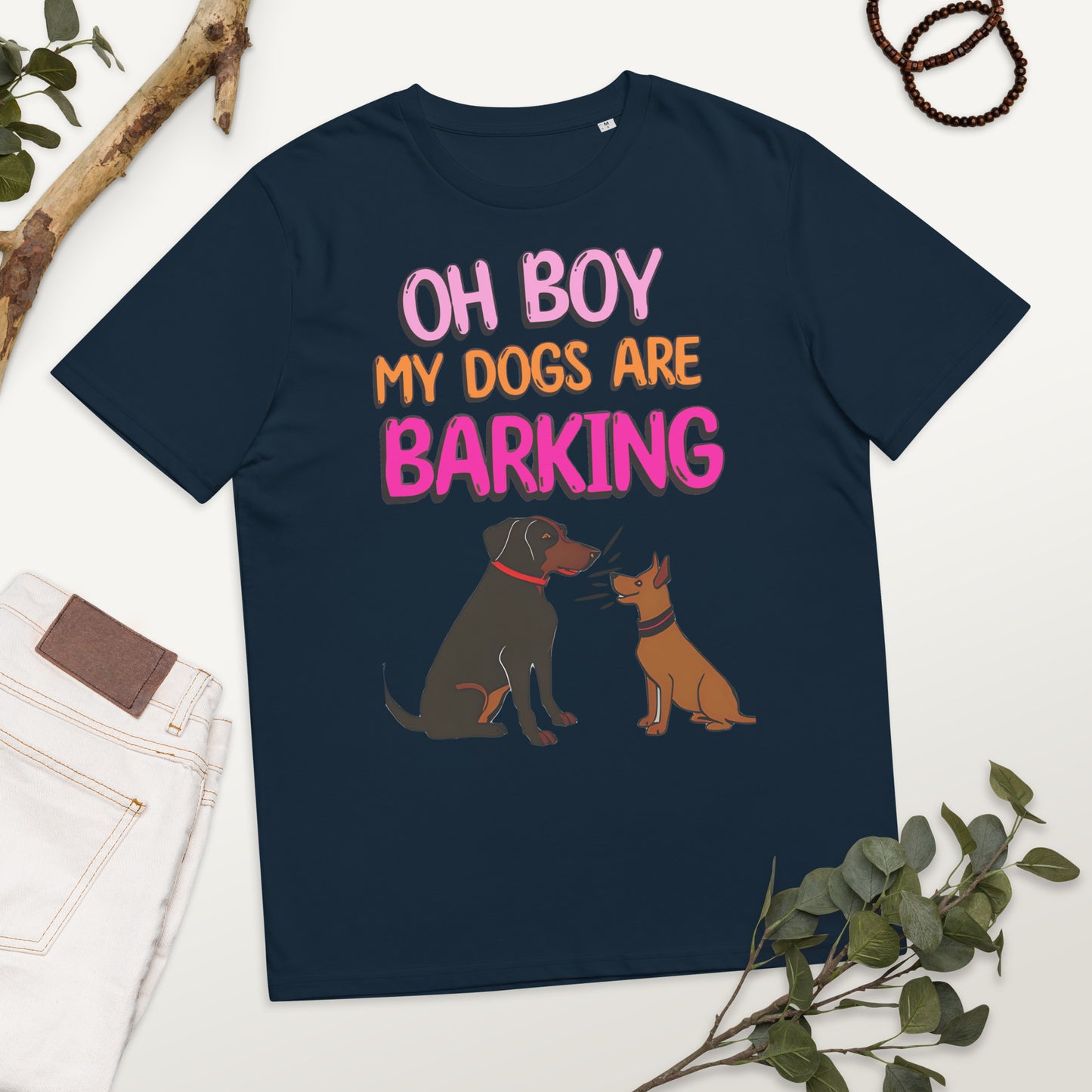 Funny Oh Boy My Dogs Are Barking Unisex organic cotton t-shirt