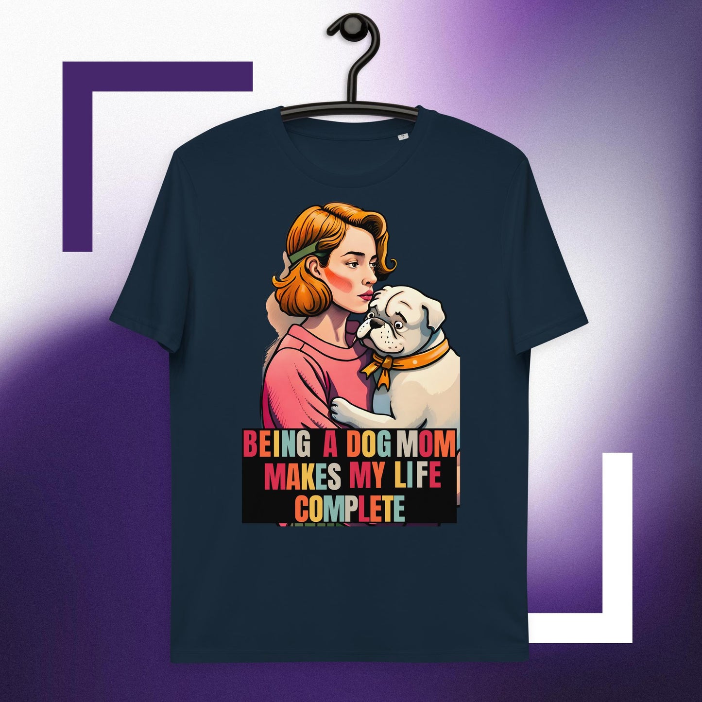 Being a Dog Mom Makes My Life Complete T-shirt