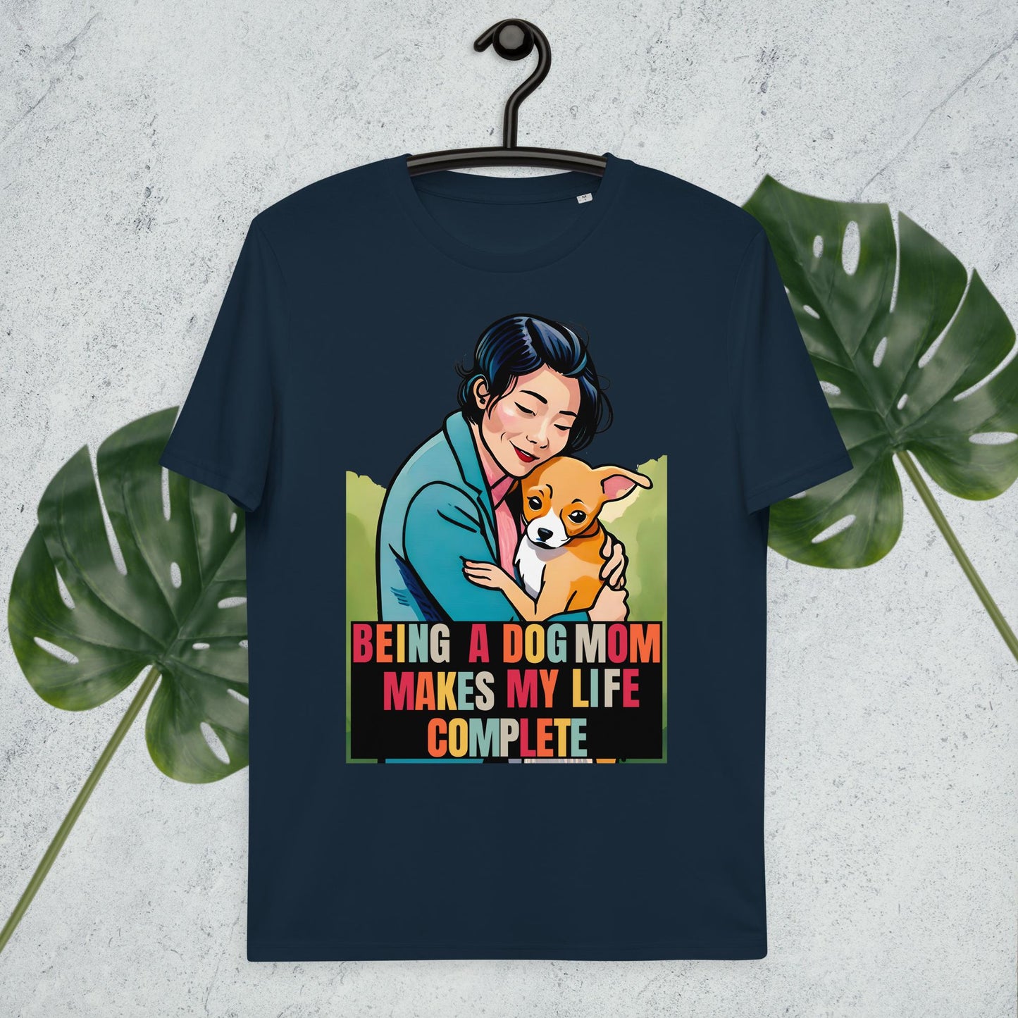 Being a Dog Mom Makes My Life Complete T-Shirt