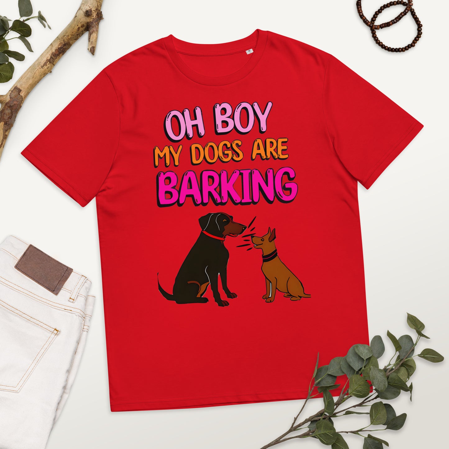 Funny Oh Boy My Dogs Are Barking Unisex organic cotton t-shirt