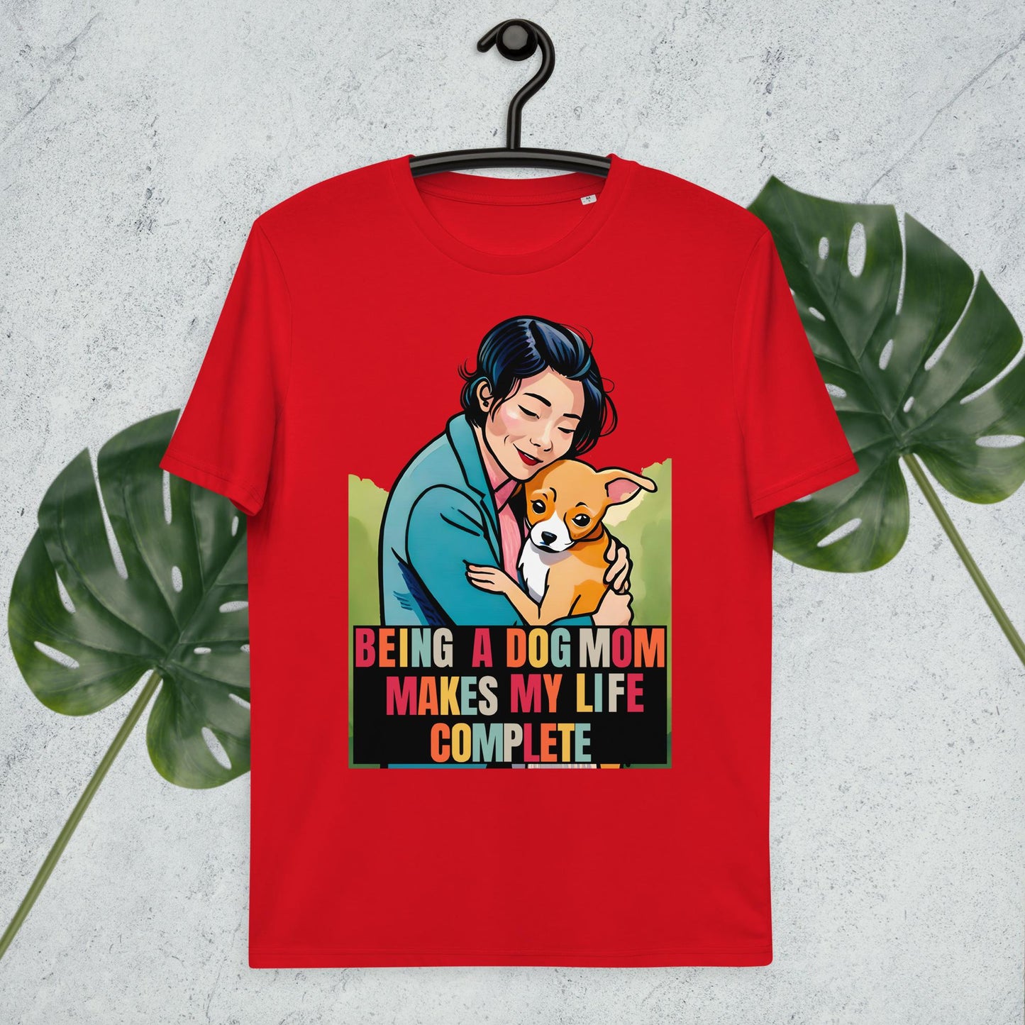 Being a Dog Mom Makes My Life Complete T-Shirt