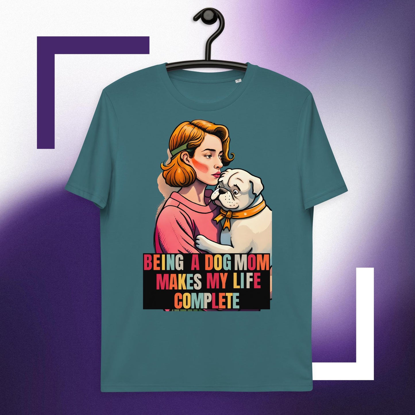 Being a Dog Mom Makes My Life Complete T-shirt