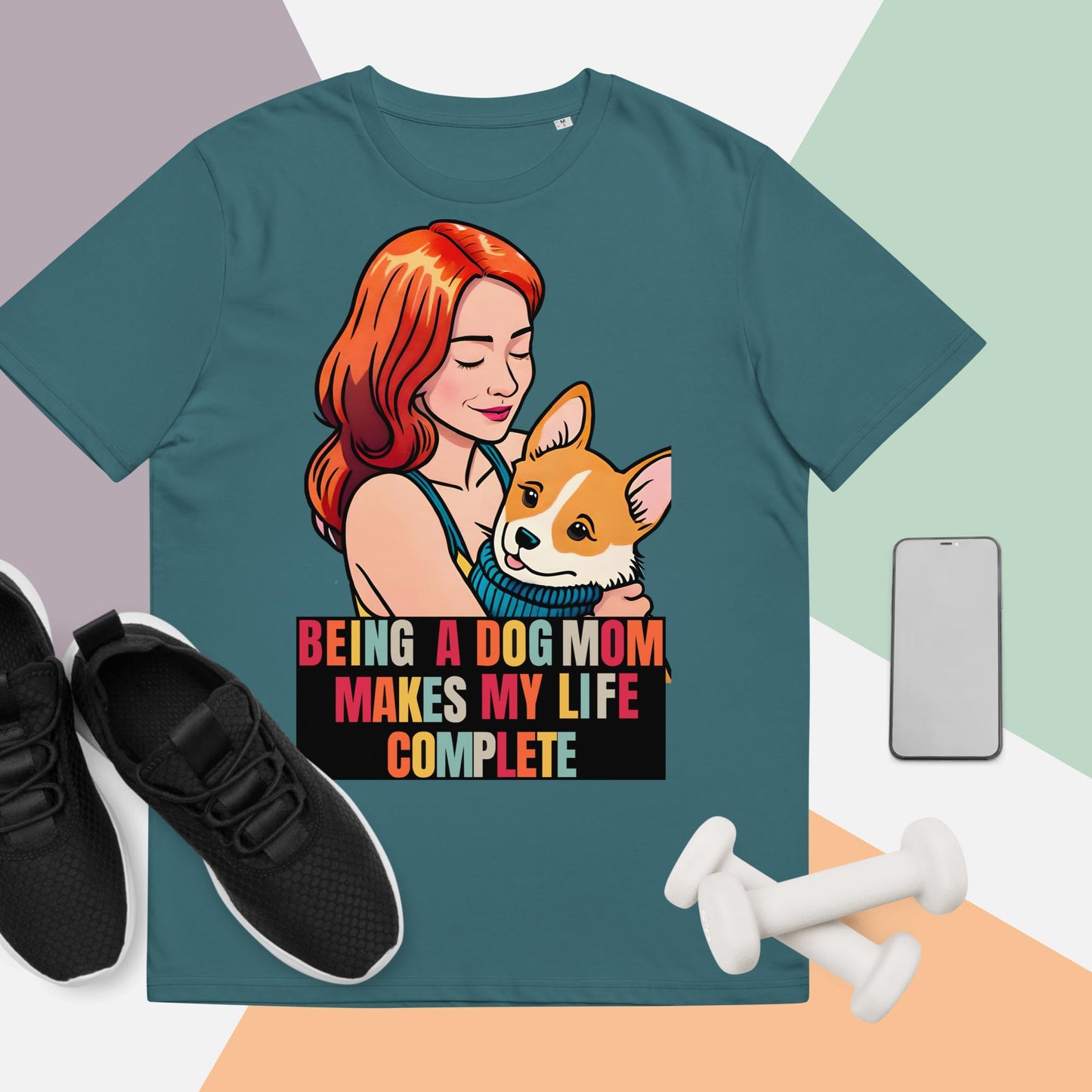 Being a Dog Mom Makes My Life Complete T-Shirt