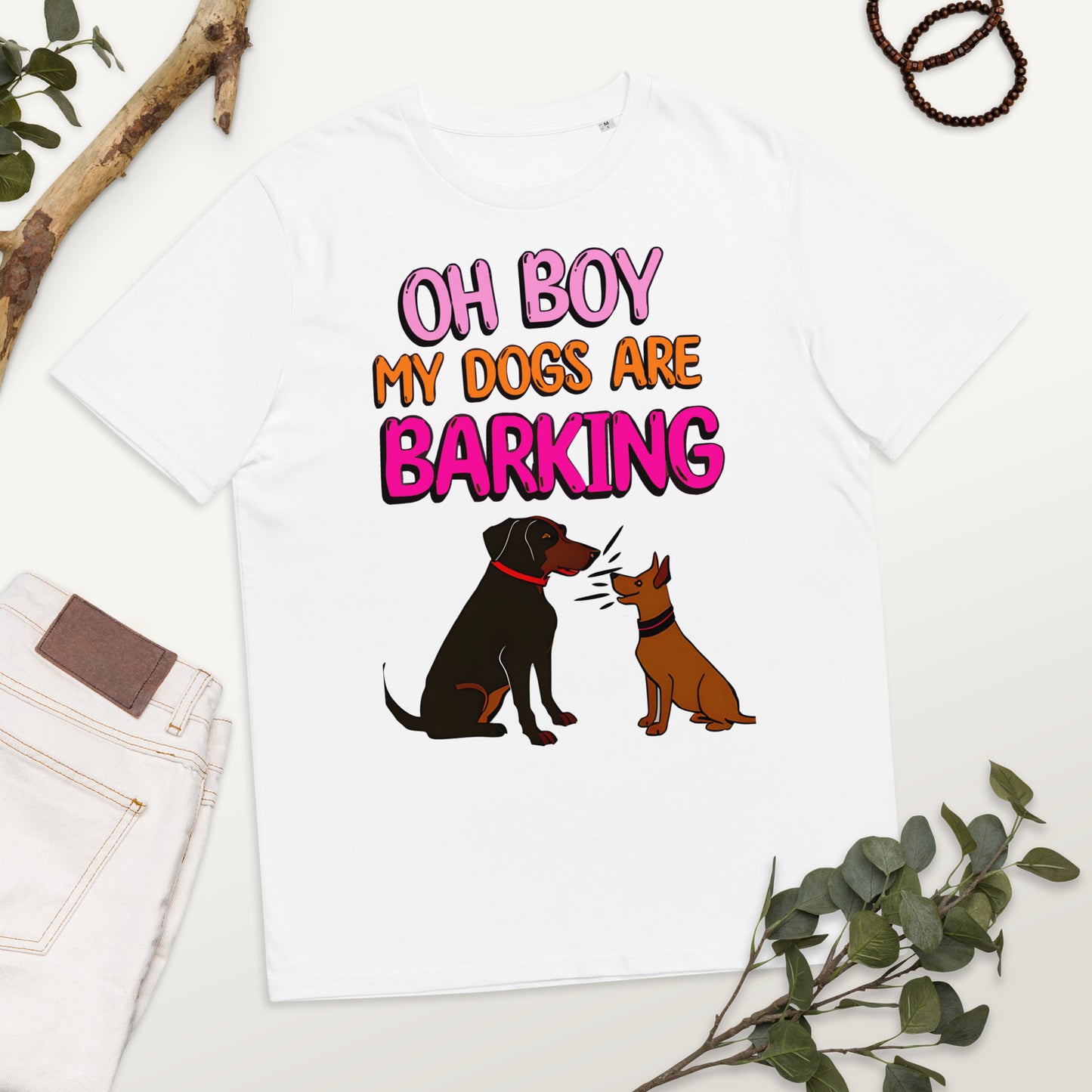 Funny Oh Boy My Dogs Are Barking Unisex organic cotton t-shirt