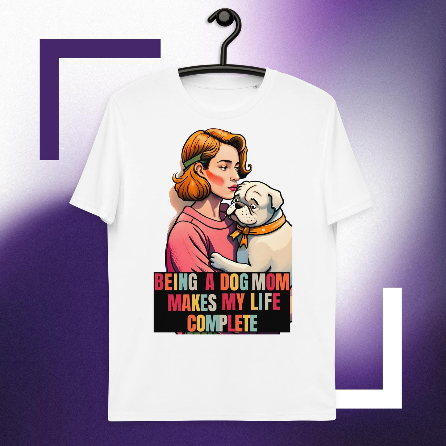 Being a Dog Mom Makes My Life Complete T-shirt