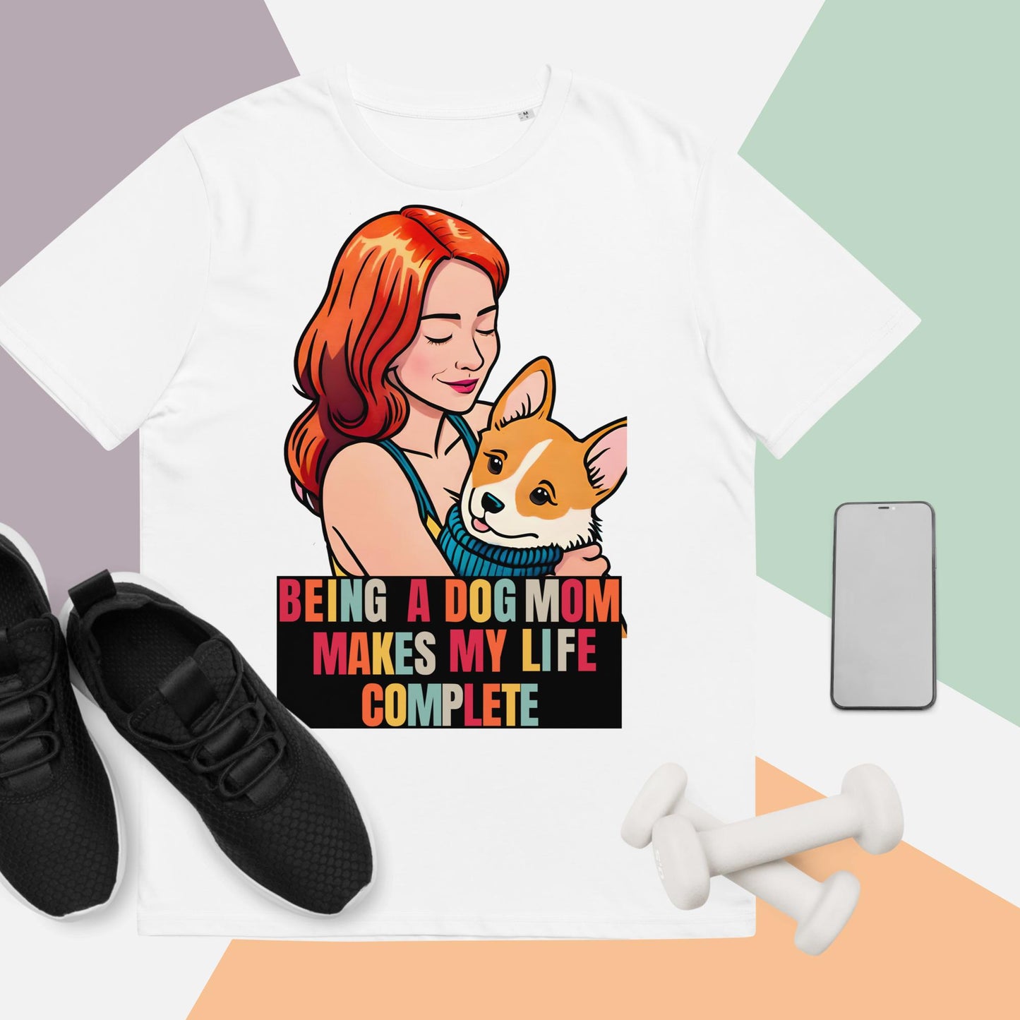 Being a Dog Mom Makes My Life Complete T-Shirt