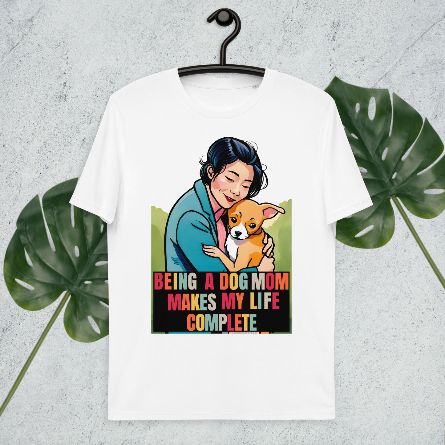 Being a Dog Mom Makes My Life Complete T-Shirt