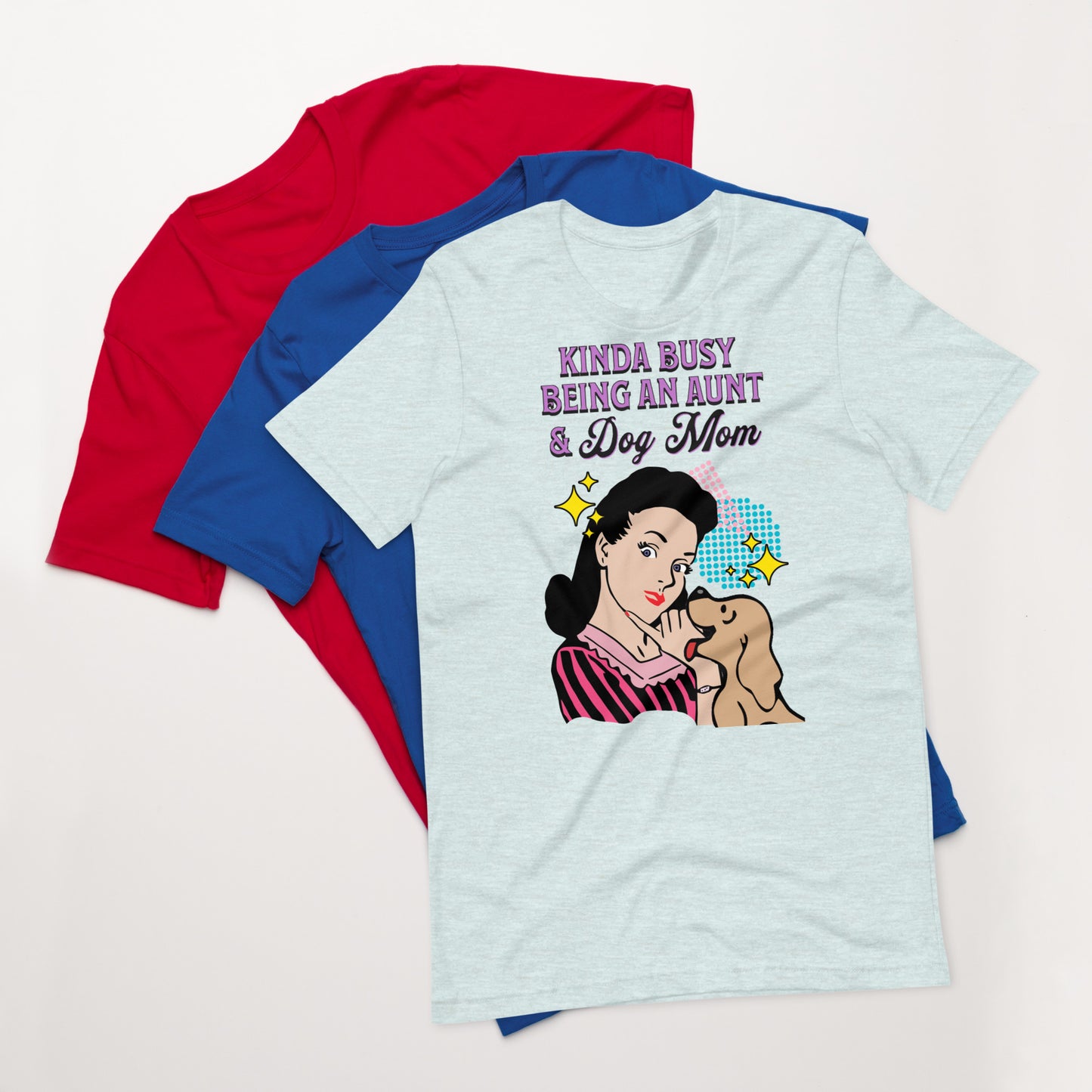 Funny Kinda Busy Being an Aunt and Dog Mom t-shirt