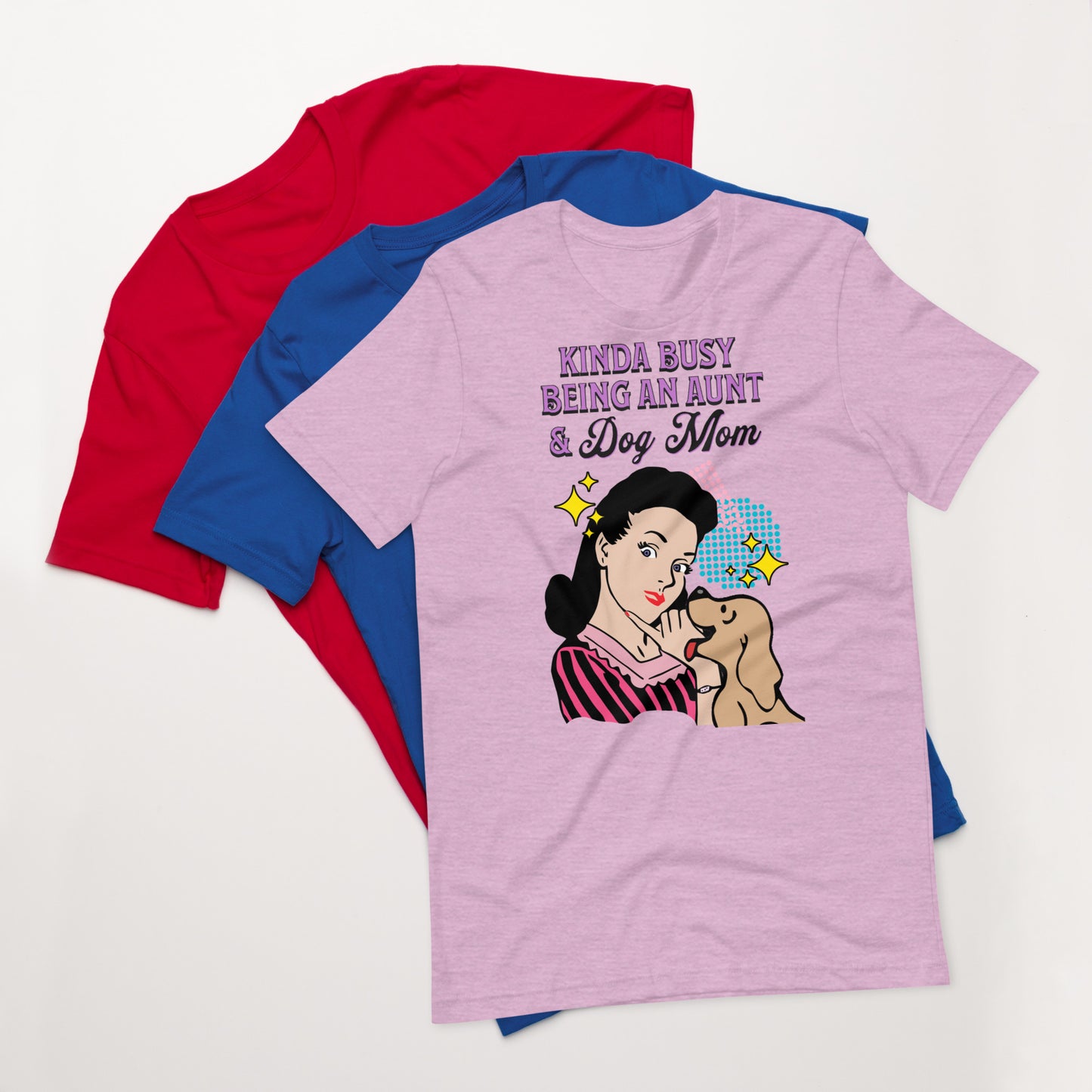 Funny Kinda Busy Being an Aunt and Dog Mom t-shirt